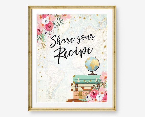 Share Your Recipe Sign Travel Adventure Bridal Shower Wedding Birthday Flowers Globe Suitcase Gold Confetti Digital Download Printable 0030