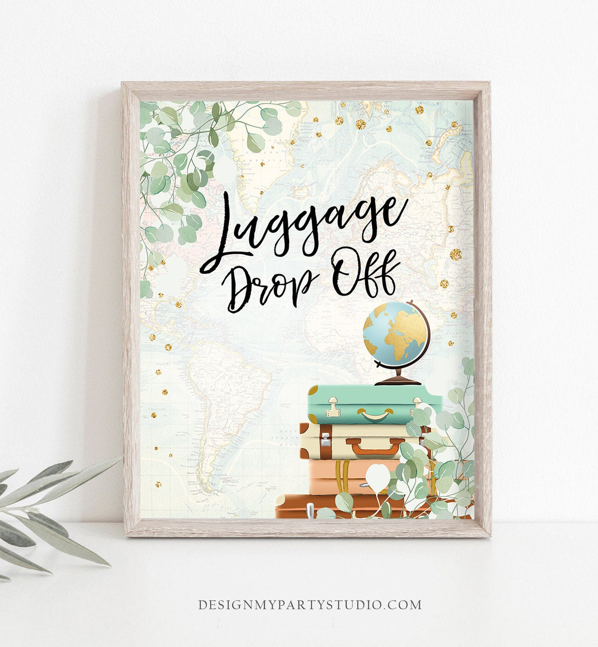 Luggage Drop Off Sign Travel Adventure Bridal Shower Wedding Birthday Eucalyptus Globe Suitcase Gold Confetti Download Printable 0030