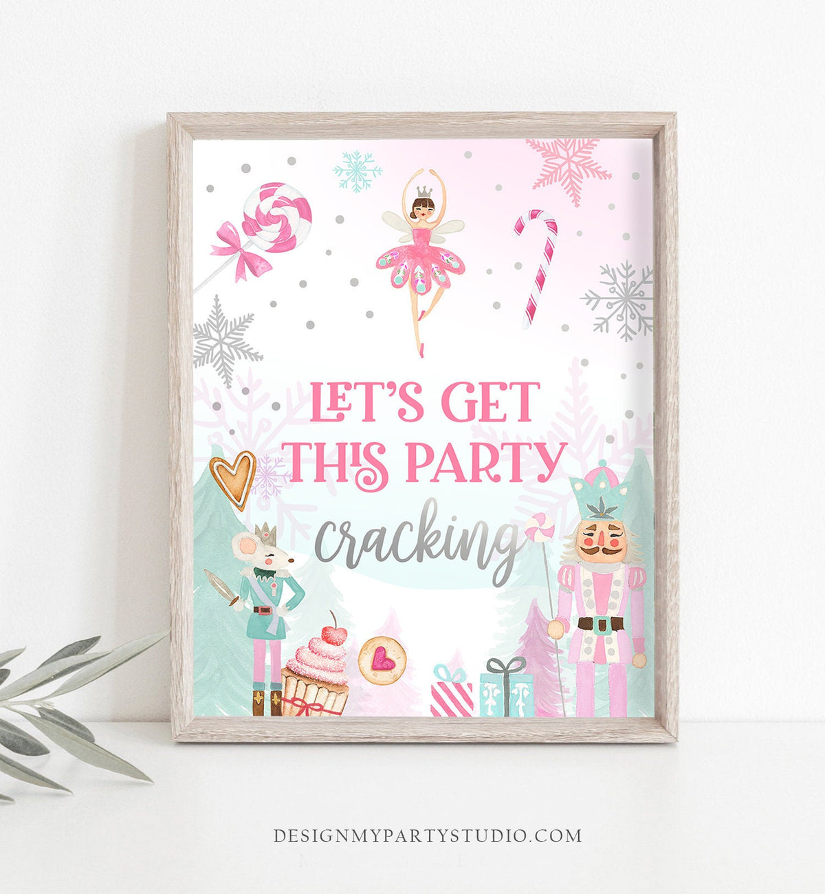 Lets Get This Party Cracking Sign Nutcracker Birthday Decor Girl Land of Sweets Pink Sugar Plum Fairy Christmas Download Printable 0352