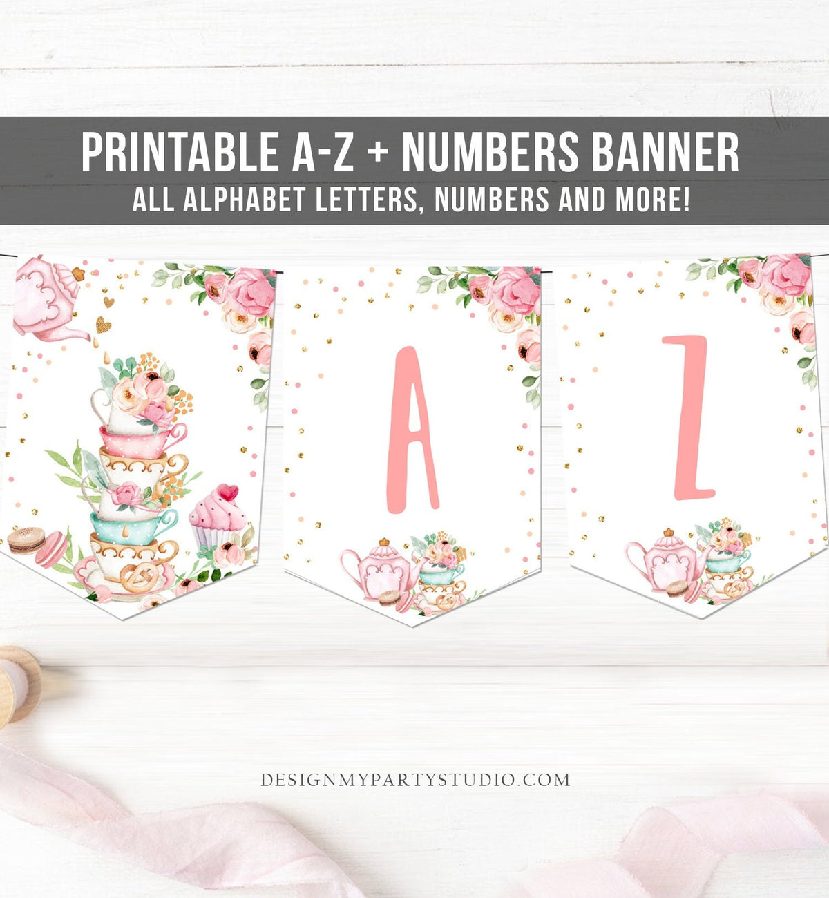 Tea Birthday Banner A-Z Alphabet Numbers Banner Birthday Girl Par-Tea Bunting Floral Baby Shower Tea for Two Garland Digital Printable 0349