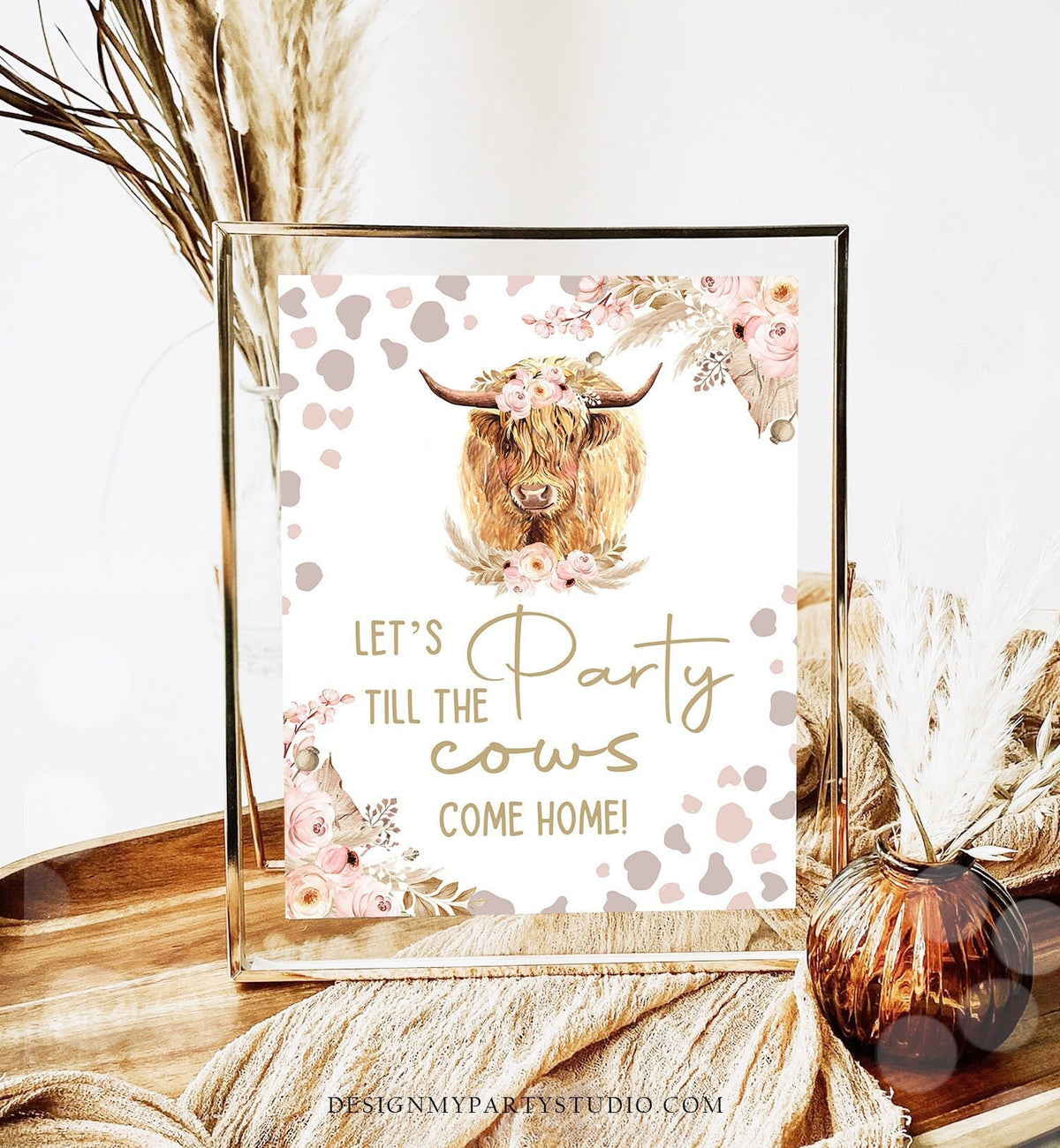 Let&#39;s Party Till the Cows Come Home Farm Birthday Party Sign Boho Holy Cow Highland Table Sign Decor Barnyard Girl Download Printable 0453