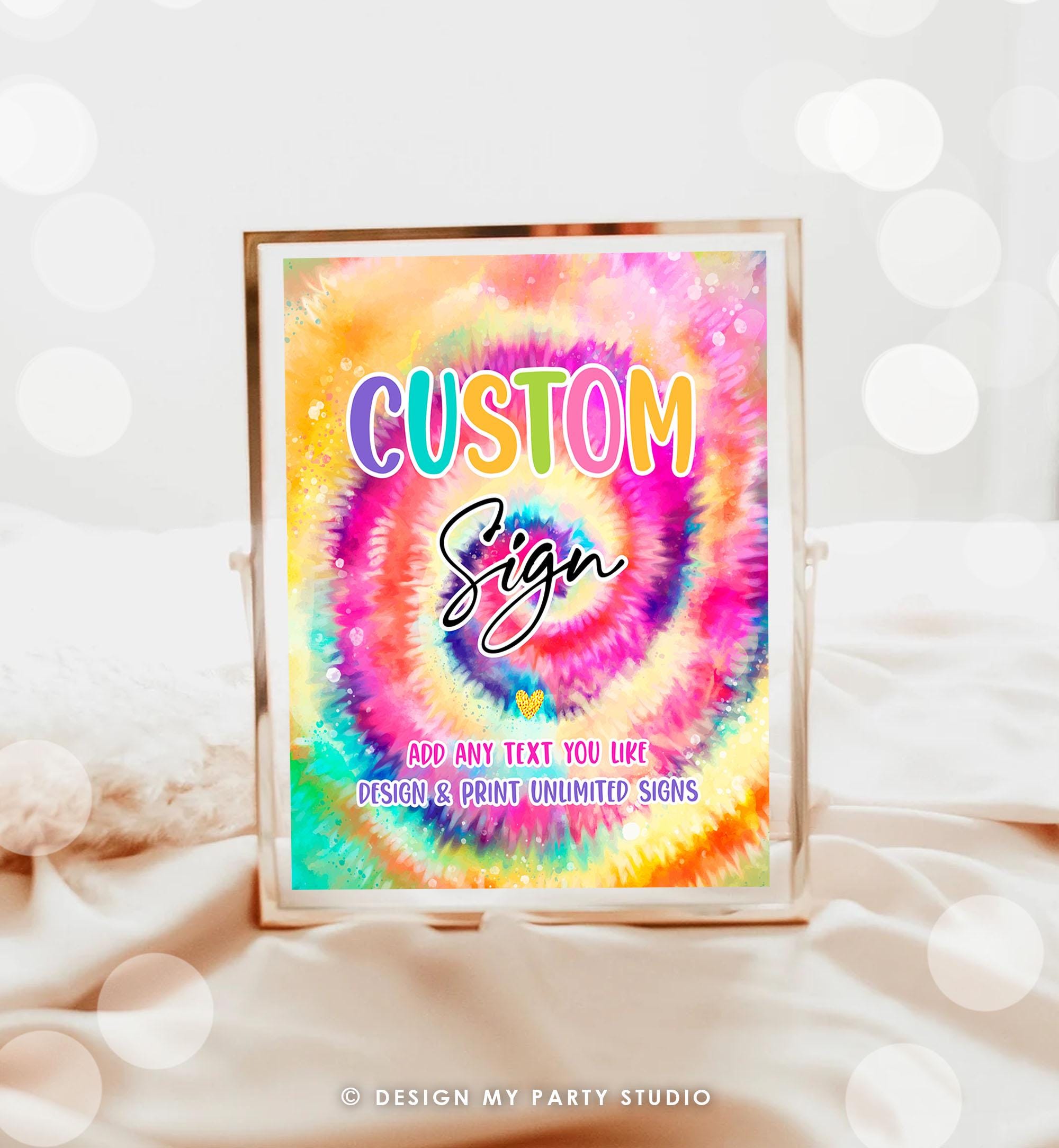 Editable Tie Dye Custom Sign Rainbow Tie Dye Birthday Party Girl Hippie Peace Love Tween Craft Table Sign Download Template Printable 0407