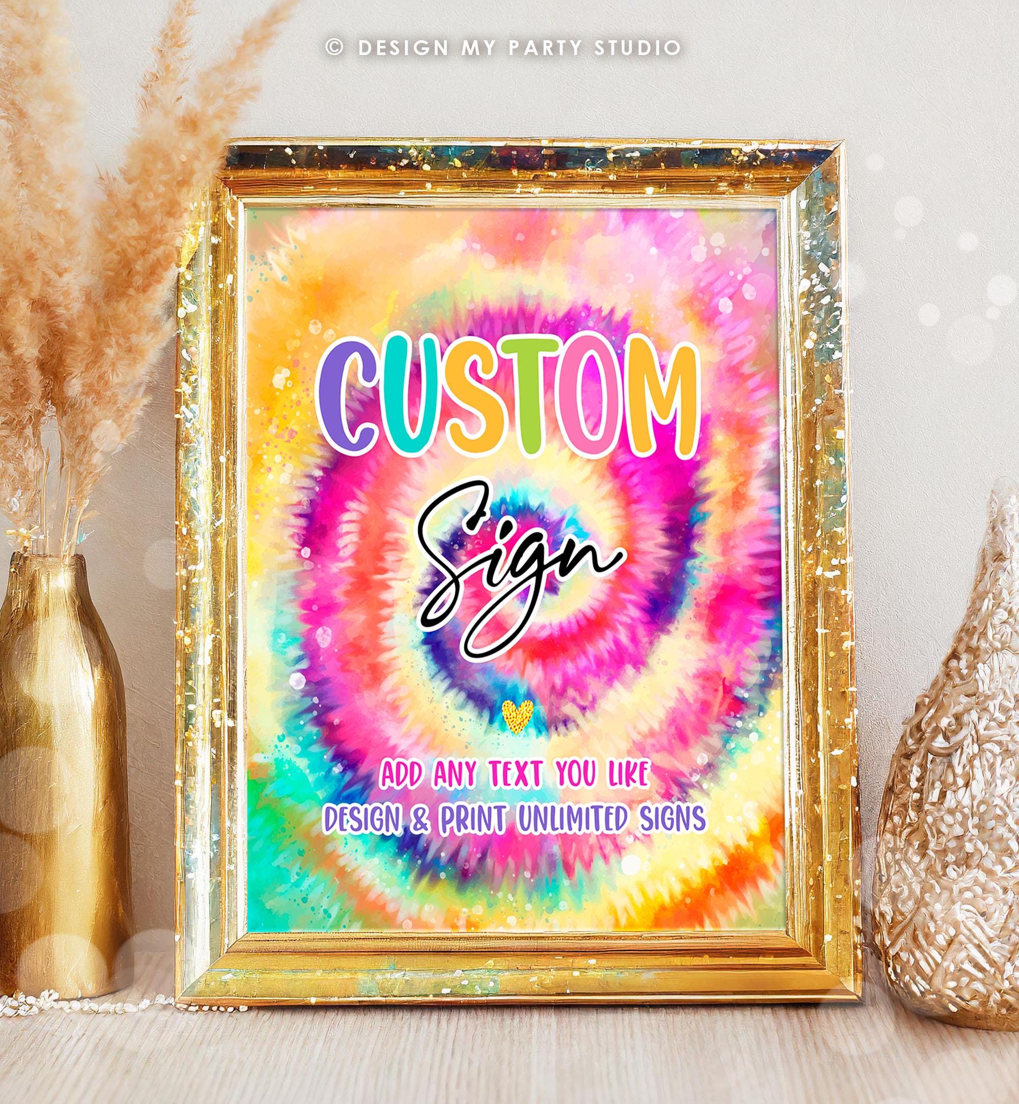 Editable Tie Dye Custom Sign Rainbow Tie Dye Birthday Party Girl Hippie Peace Love Tween Craft Table Sign Download Template Printable 0407