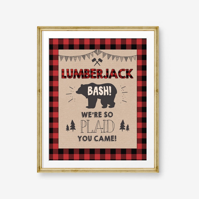 Lumberjack Birthday Sign Table sign Lumberjack party signs Decor Lumberjack sign bash Plaid you came Welcome sign Bear PRINTABLE 0026