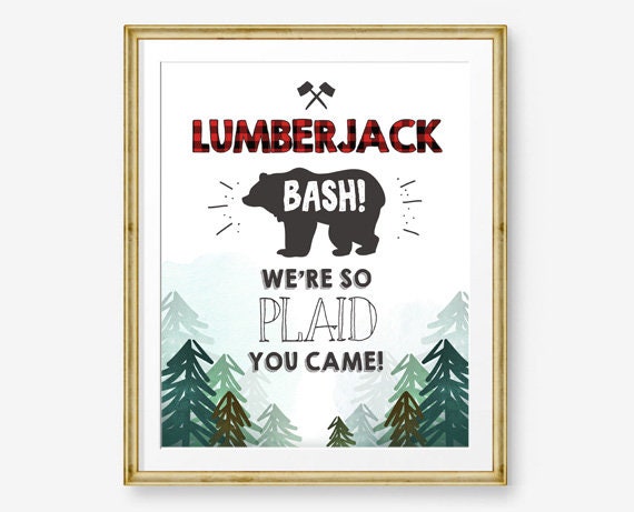 Lumberjack Birthday Sign Table sign Lumberjack party signs Decor Lumberjack sign bash Plaid you came Welcome sign Bear PRINTABLE 0377